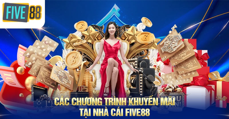 Tổng hợp khuyến mãi hot từ nhà cái Five88